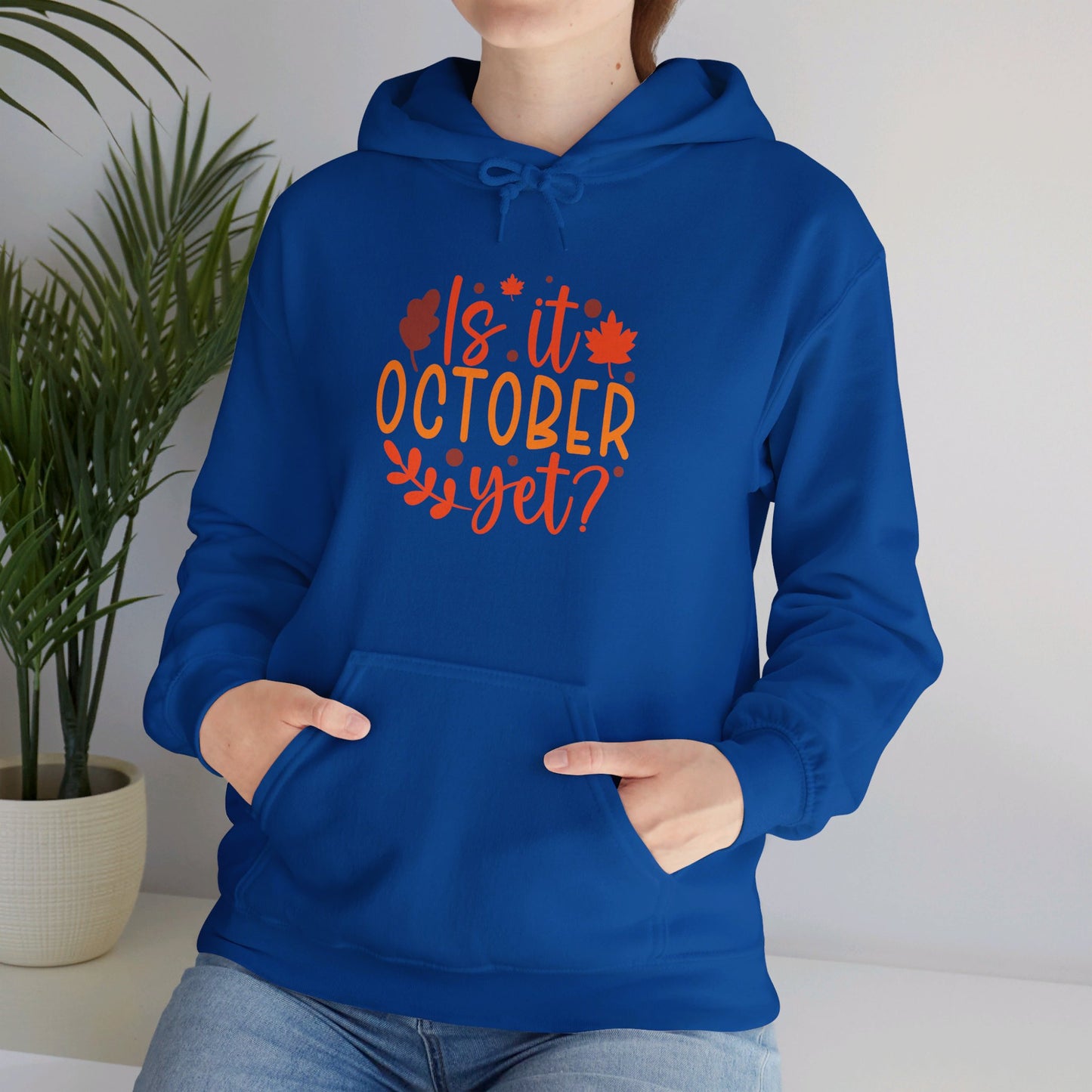 Excited for October, Is It Here - Hooded Sweatshirt