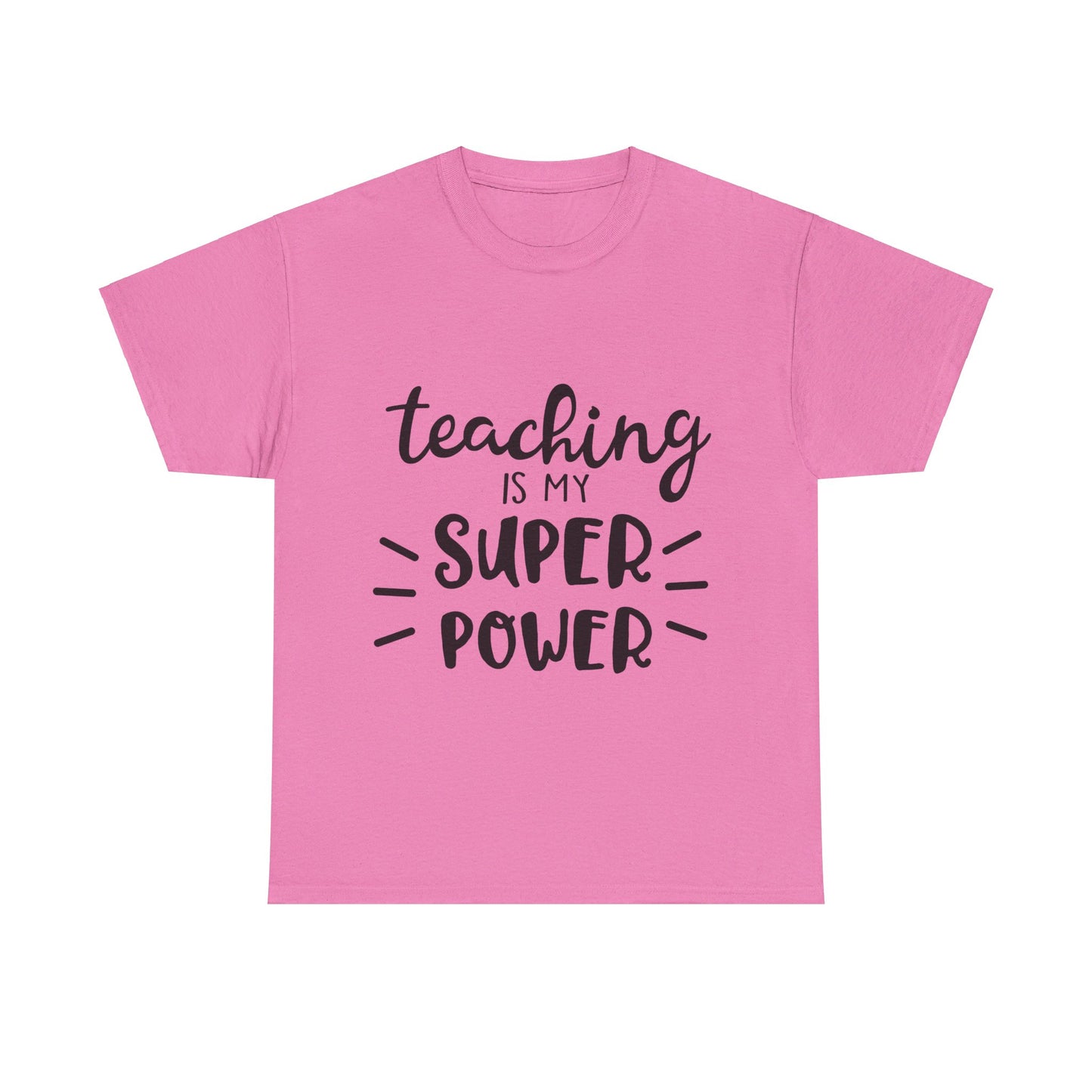 Teaching is My Super Power - T-Shirt