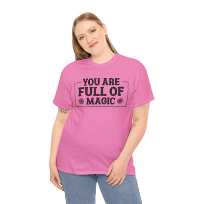 You Are Full Of Magic - T-Shirt