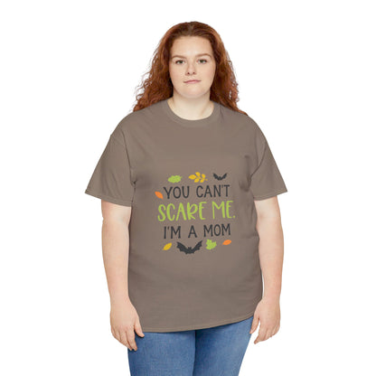 You can't scare me I'm a Mom-T-Shirt