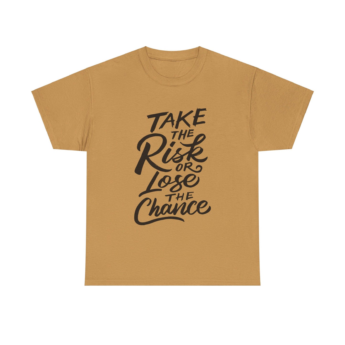 Take The Risk or Lose The Chance-T-Shirt