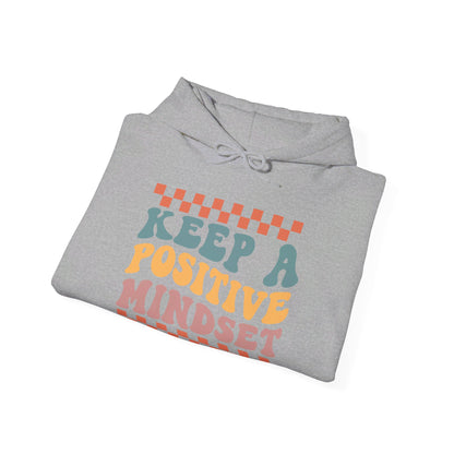 Keep a Positive Mindset - Hooded Sweatshirt