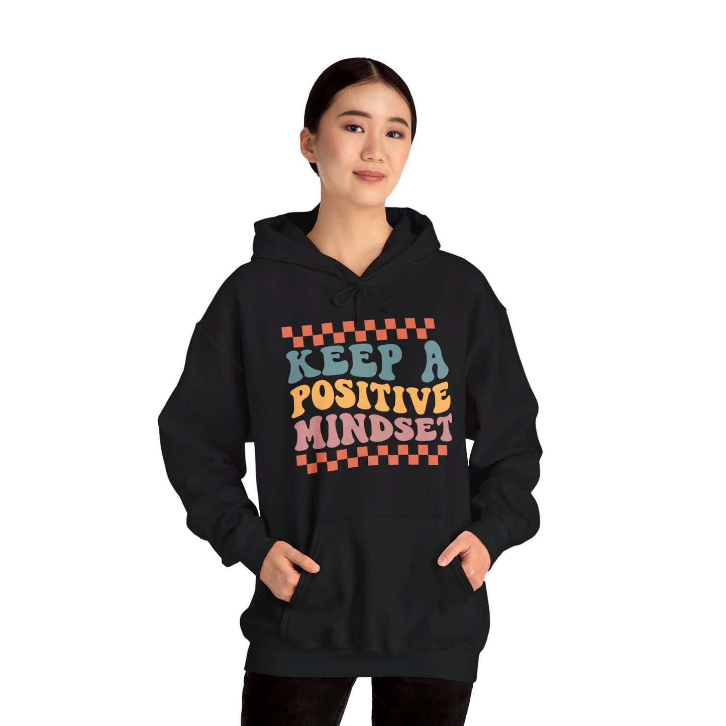 Keep a Positive Mindset - Hooded Sweatshirt