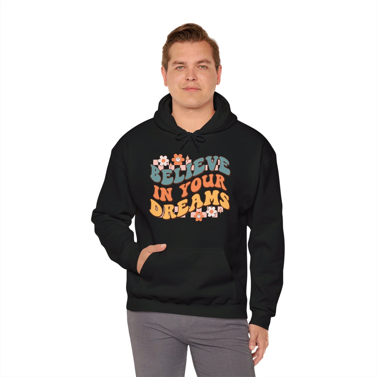 Believe In Your Dreams - Hooded Sweatshirt