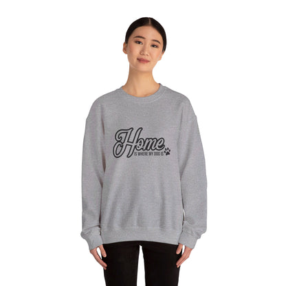 Home Is Where My Dog Is - Crewneck Sweatshirt