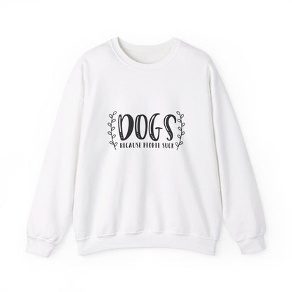 Dogs Because People Suck - Sweatshirt