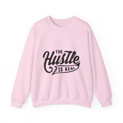 The Hustle Is Real - Sweatshirt