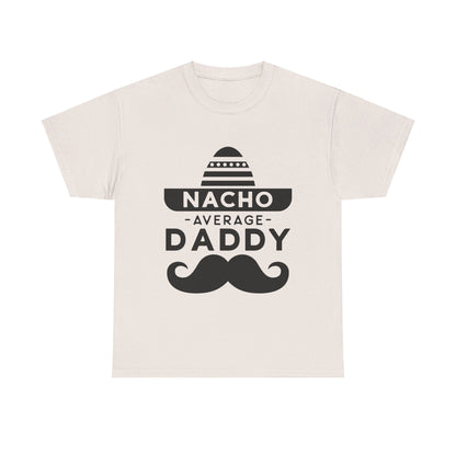 Nacho Average Daddy T-Shirt