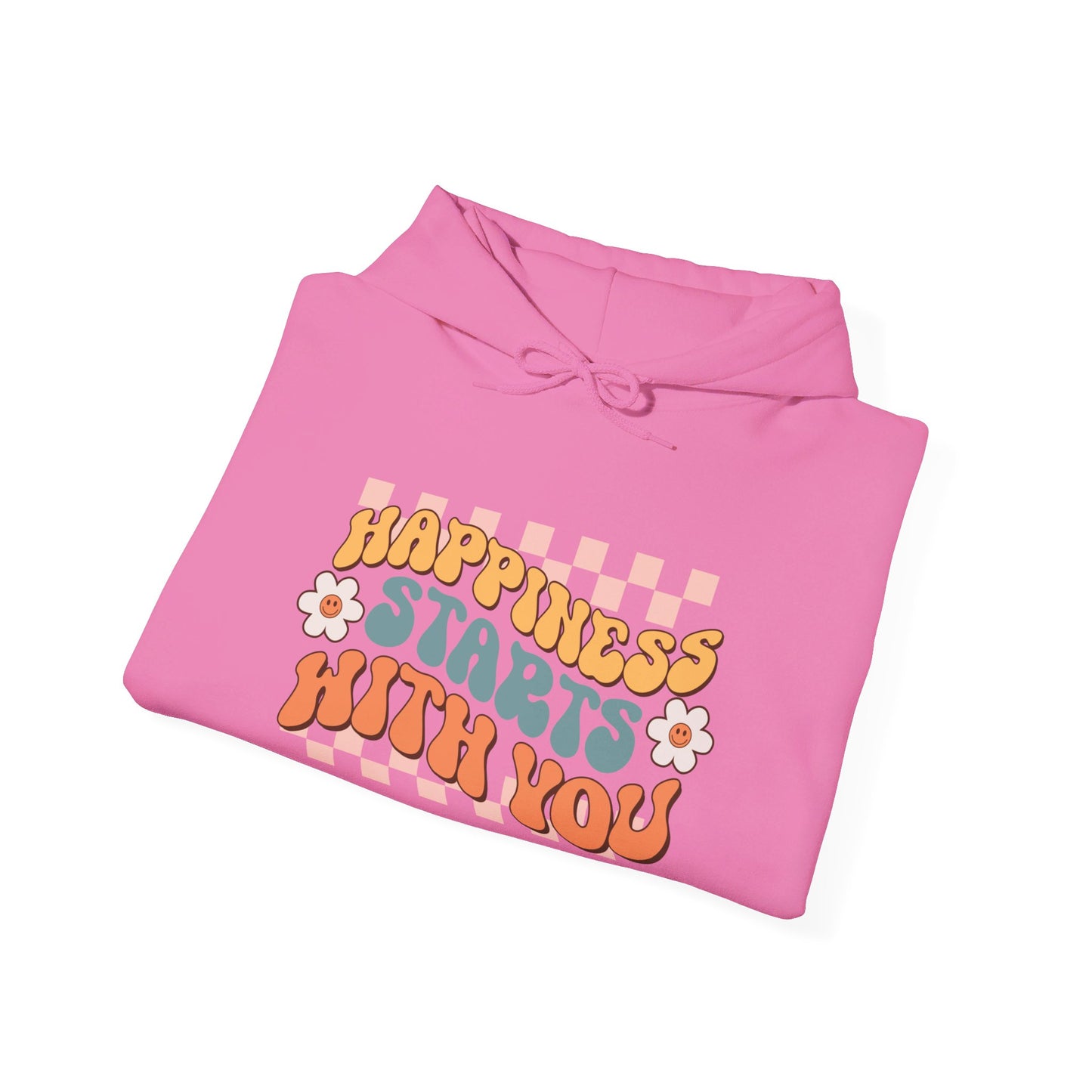 Happiness Starts With You - Hooded Sweatshirt