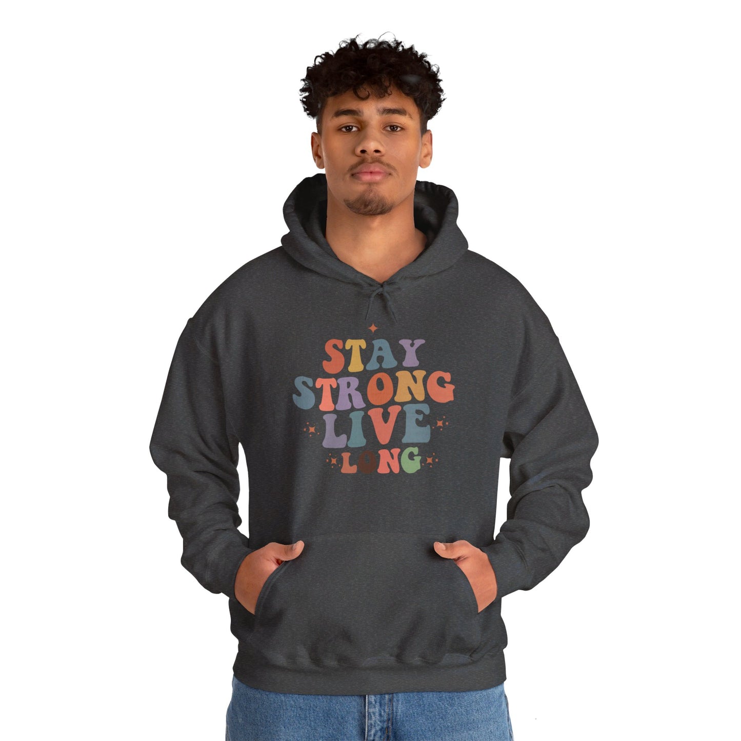 Stay Strong Long Live - Hooded Sweatshirt