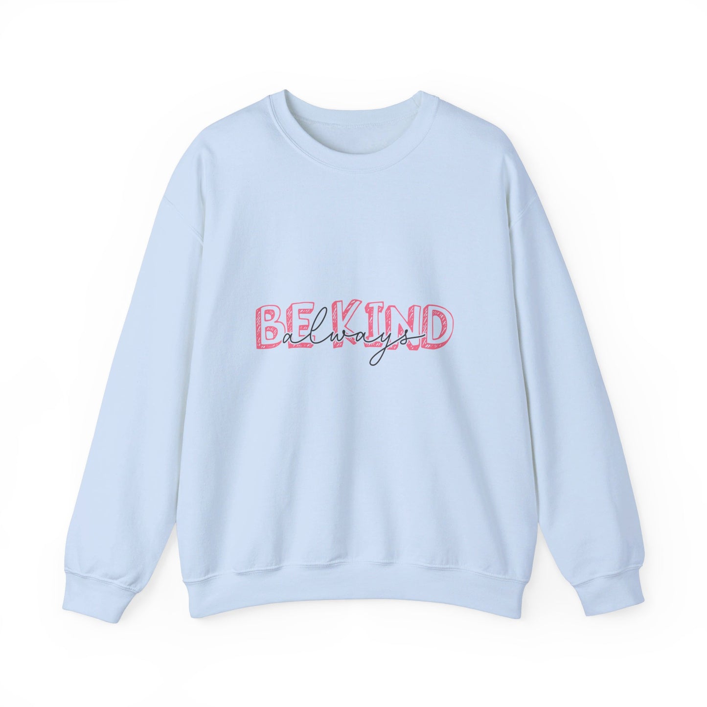 Be Kind Always - Crewneck Sweatshirt