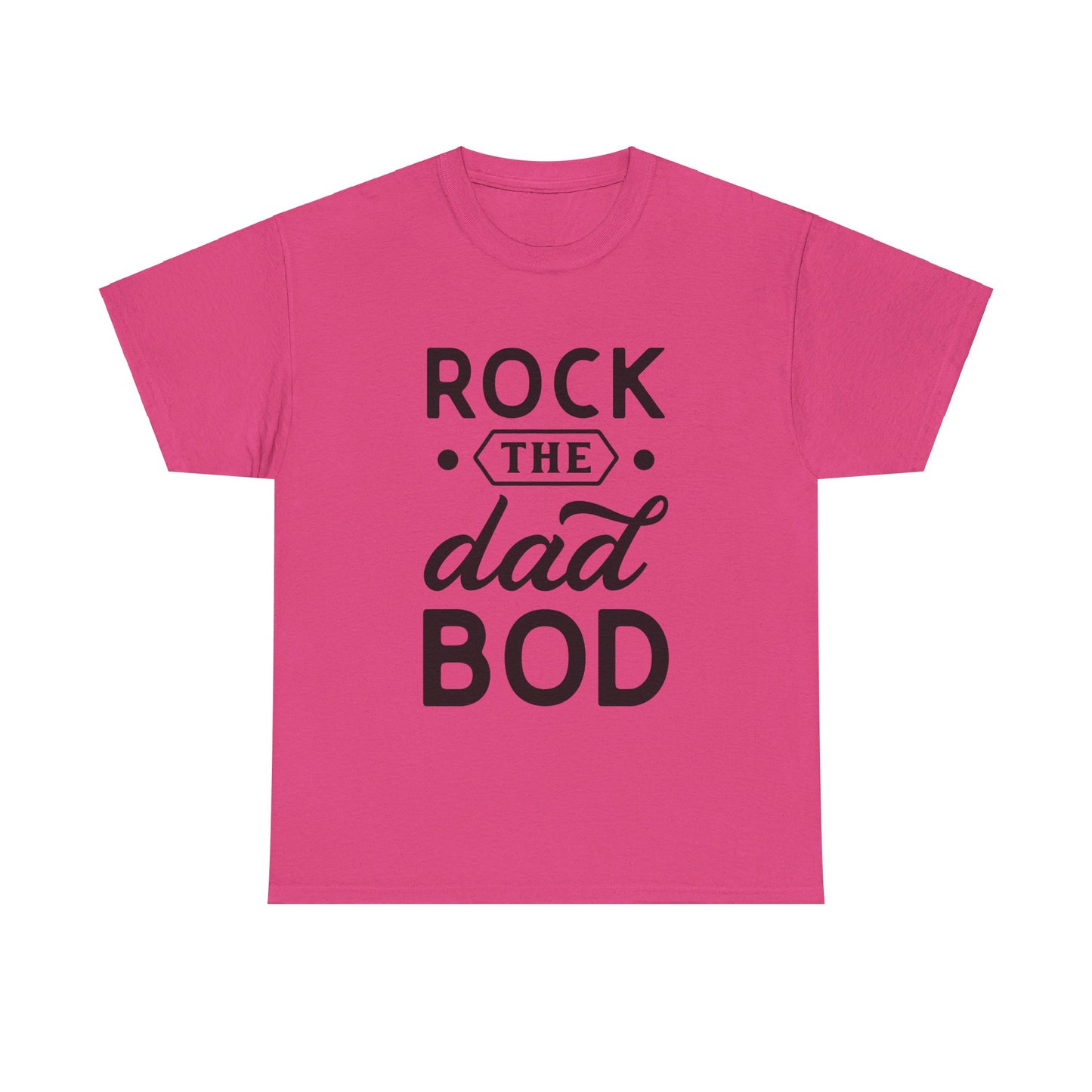 Rock the Dad Bod T-Shirt