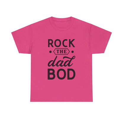 Rock the Dad Bod T-Shirt