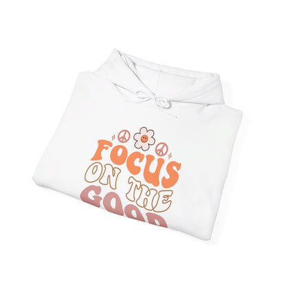 Focus on the Good - Hooded Sweatshirt