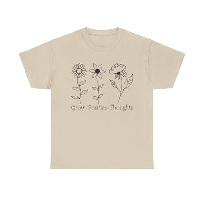 Grow Positive Thoughts - T-Shirt