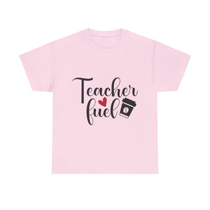 Teacher Fuel - T-Shirt