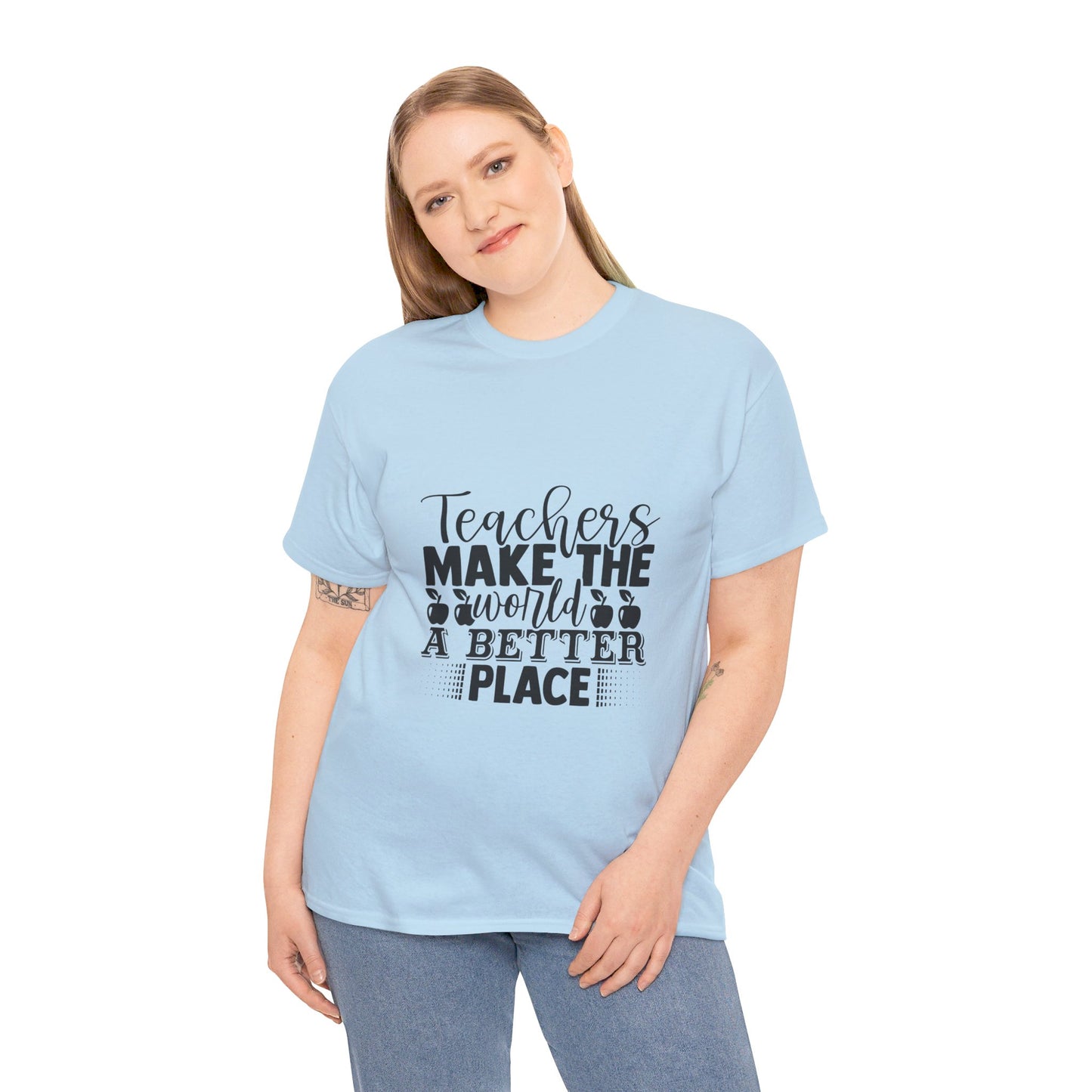 Teachers make the world a better place - T-Shirt