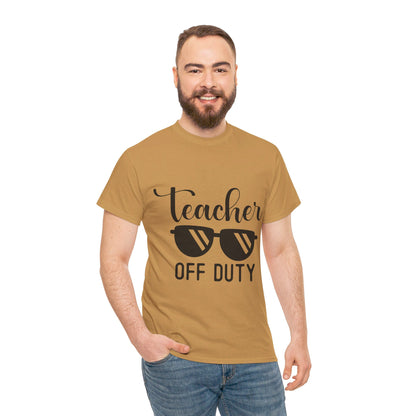 Teacher Off Duty - T-Shirt