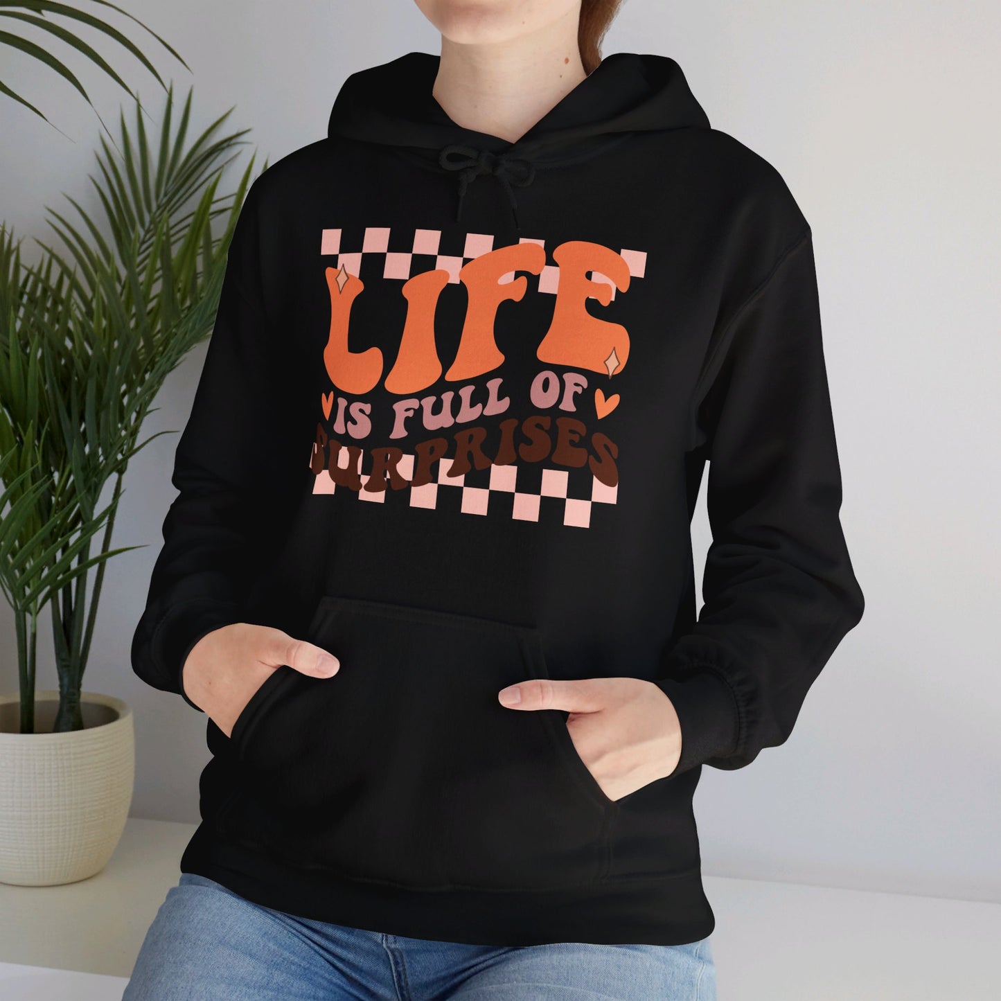 Life is Full of Suprises - Hooded Sweatshirt