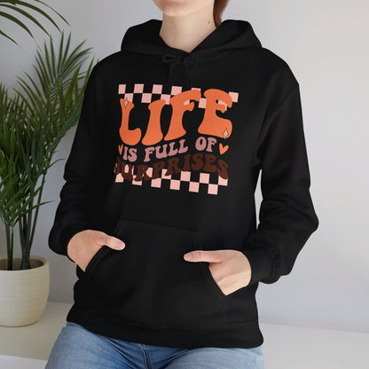 Life is Full of Suprises - Hooded Sweatshirt