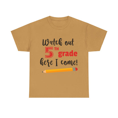 Watch Out Here I Come - 5th T-Shirt