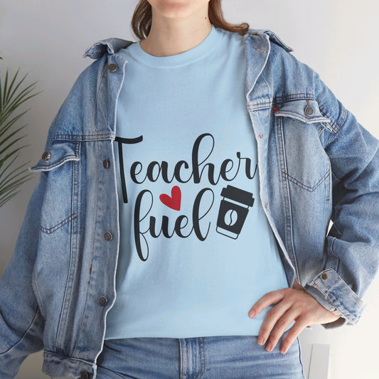 Teacher Fuel - T-Shirt