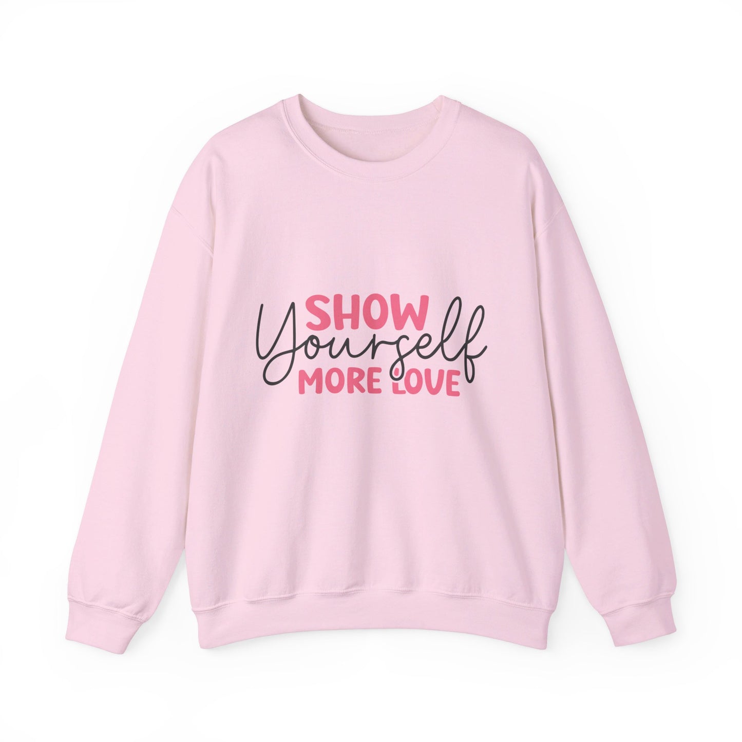 Show Yourself More Love 1 - Sweatshirt