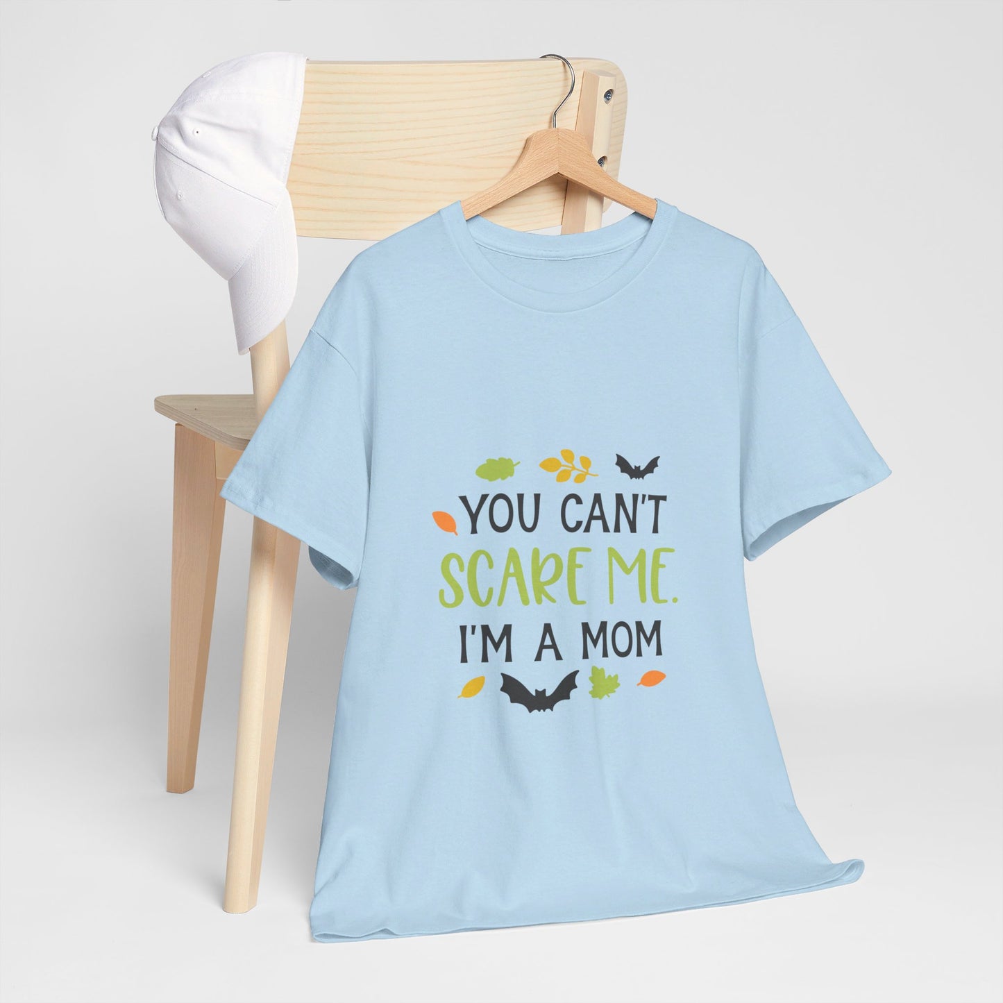 You can't scare me I'm a Mom-T-Shirt