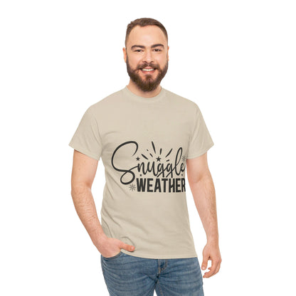 Snuggle Weather-T-Shirt