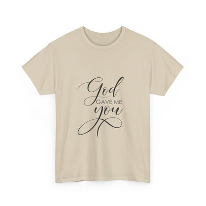 God Gave Me You T-Shirt