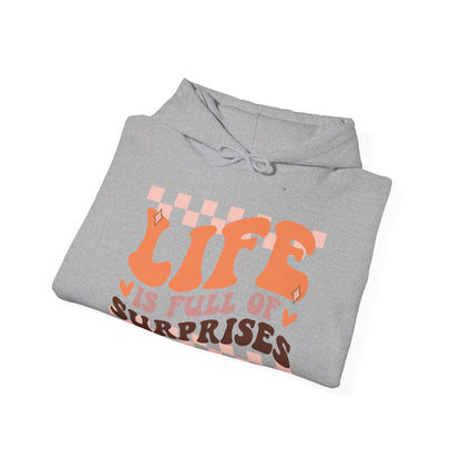 Life is Full of Suprises - Hooded Sweatshirt