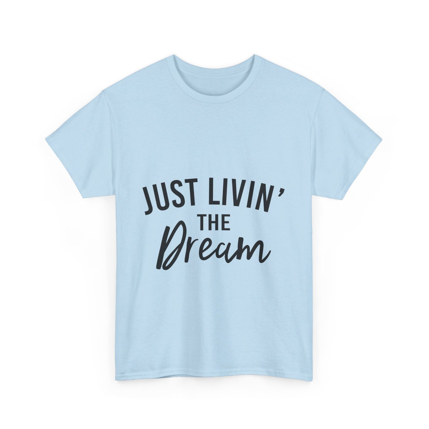 Livin' the Dream T-Shirt