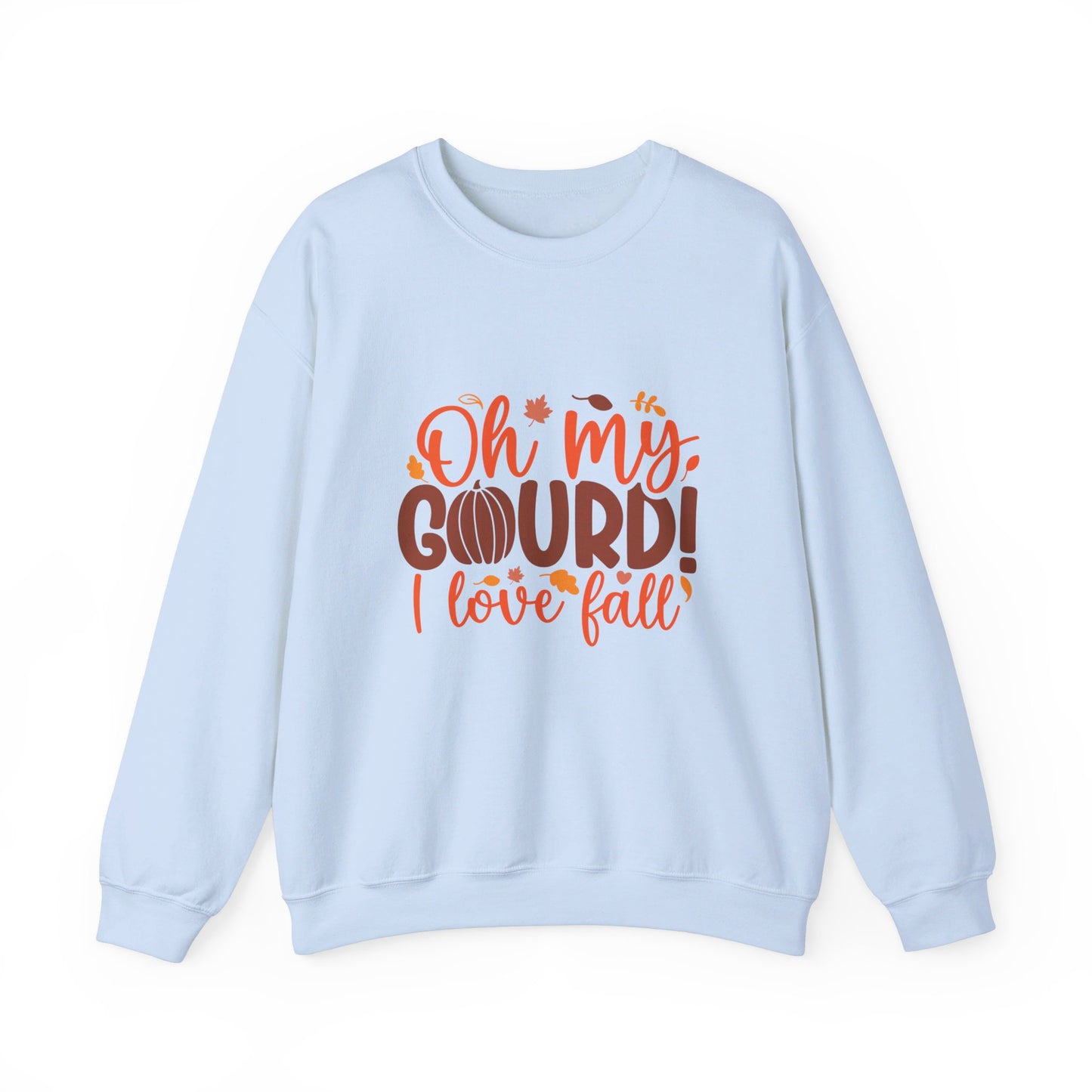 Oh My Gourd I Love Fall - Sweatshirt