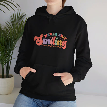 Never Stop Smiling - Hooded Sweatshirt