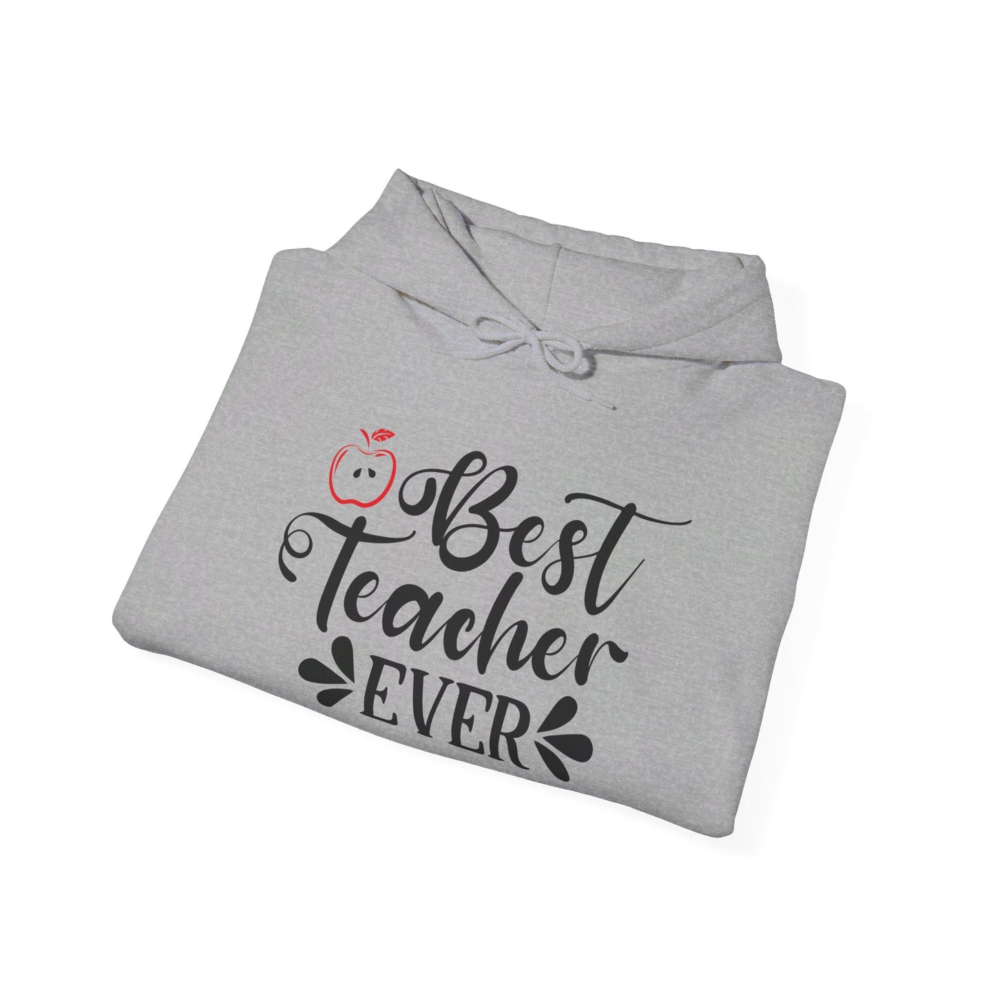 Best Teacher Ever - Hooded Sweatshirt