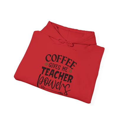 Coffee Gives Me Teacher Powers - Hooded Sweatshirt