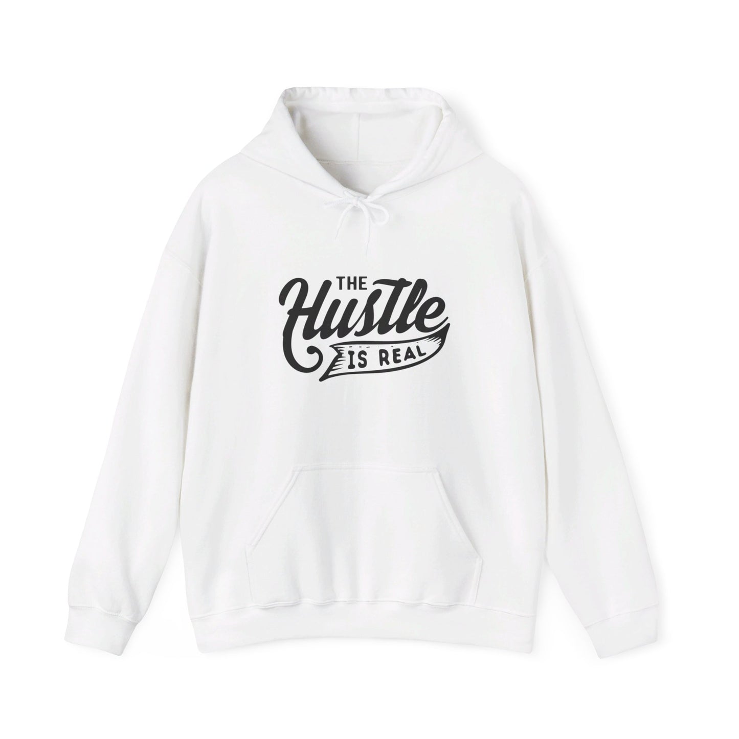 The Hustle Is Real - Hooded Sweatshirt