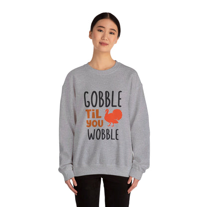 Gobble Til You Wobble - Crewneck Sweatshirt