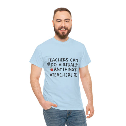 Teachers Can Do Virtually Anything - T-Shirt