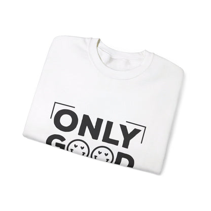Only Good Vibes - Crewneck Sweatshirt