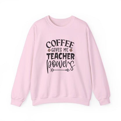 Coffee Gives Me Teacher Power - Sweatshirt