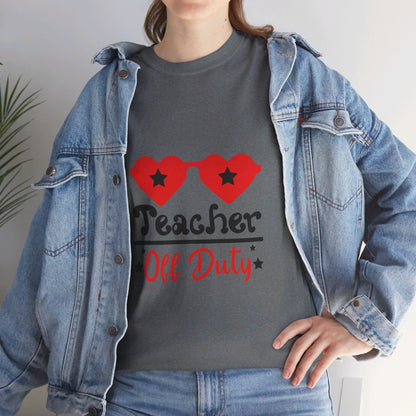 Teacher Off Duty - T-Shirt