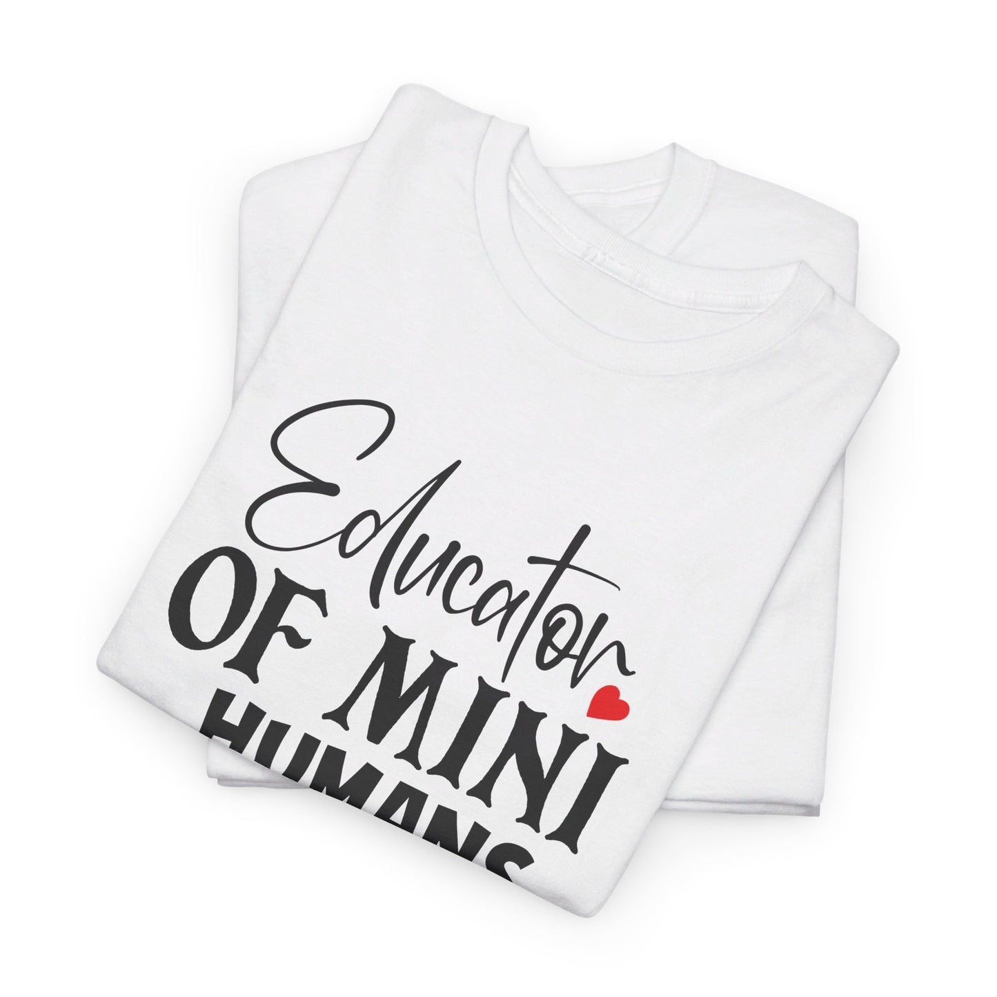 Educator Of Mini Humans - T-Shirt