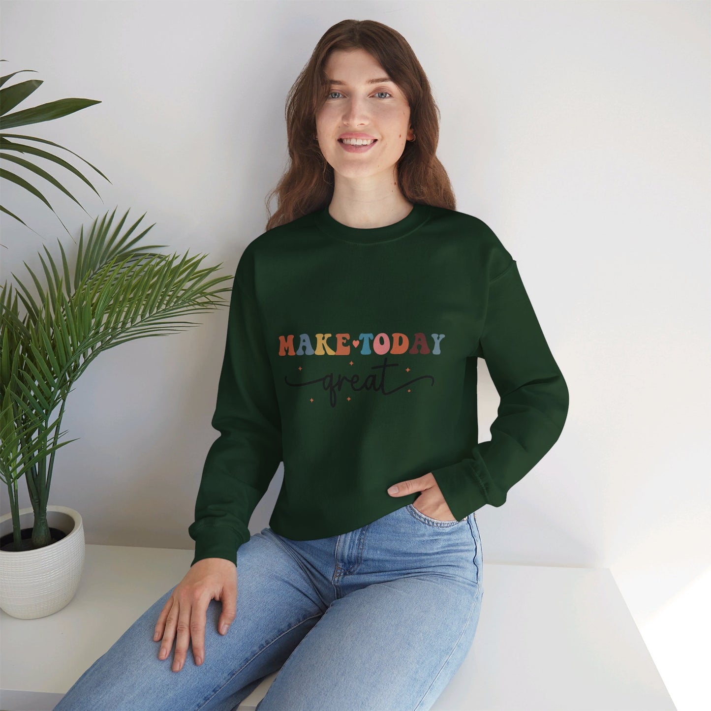 Make Today Great - Sweatshirt