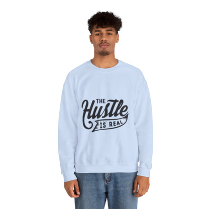 The Hustle Is Real - Sweatshirt