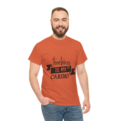 Teaching is my cardio - T-Shirt