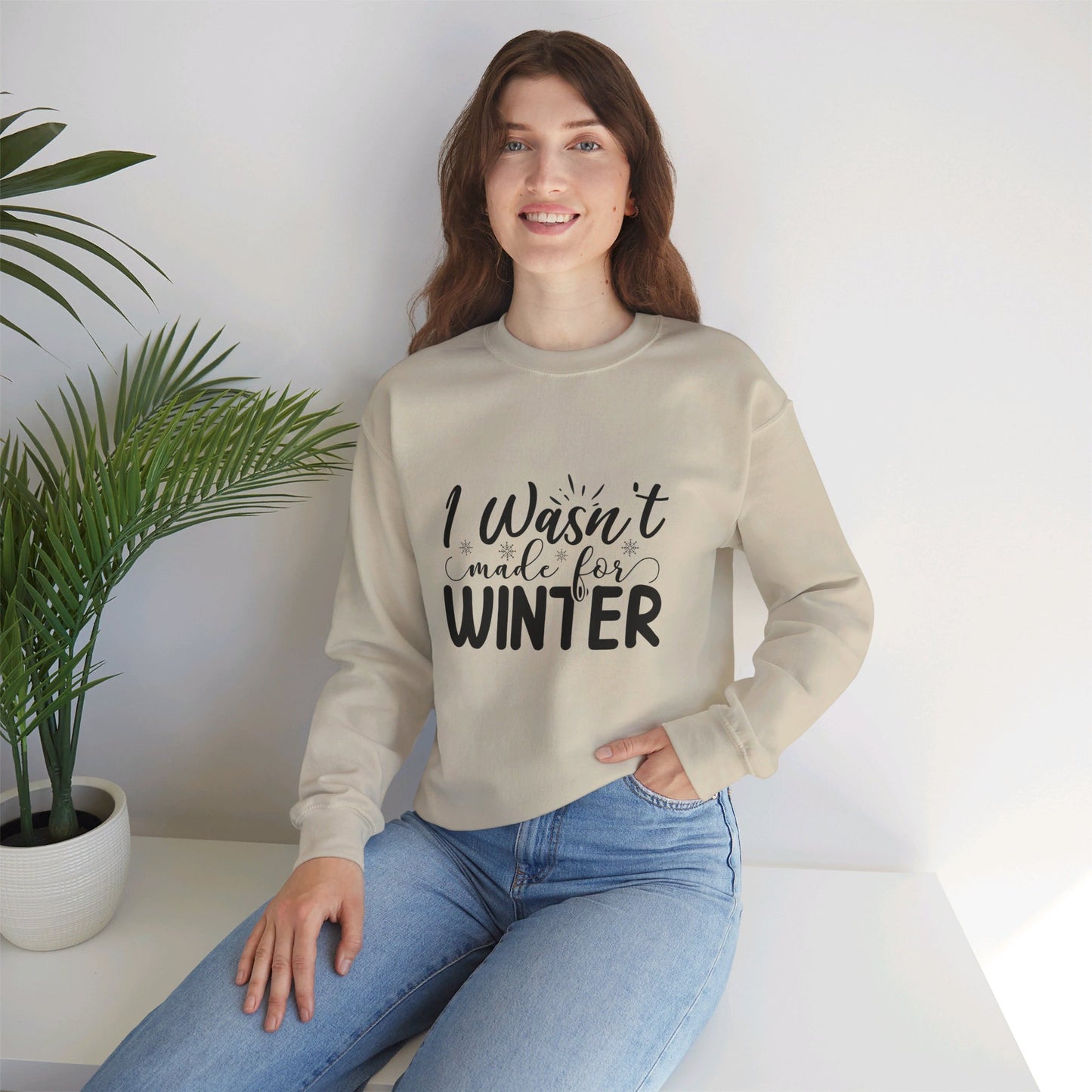 I Wasn't Made For Winter - Sweatshirt