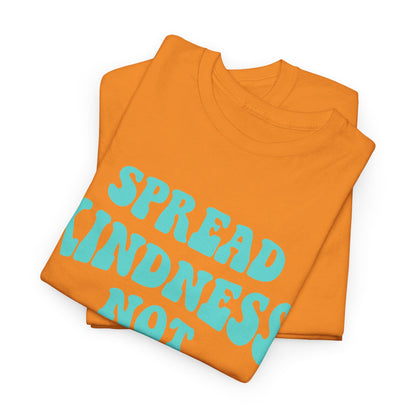 Spread Kindness Not Germs - T-Shirt