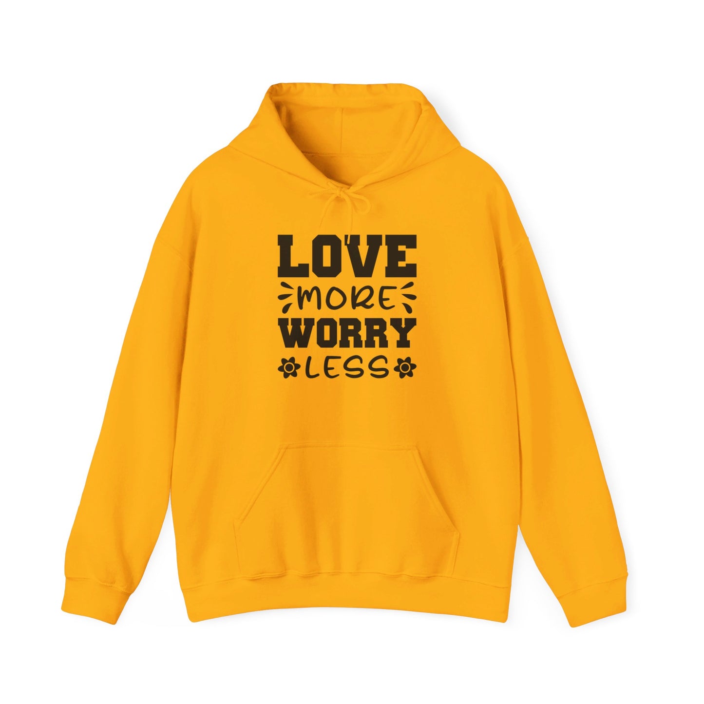 Love More Worry Less - Hooded Sweatshirt