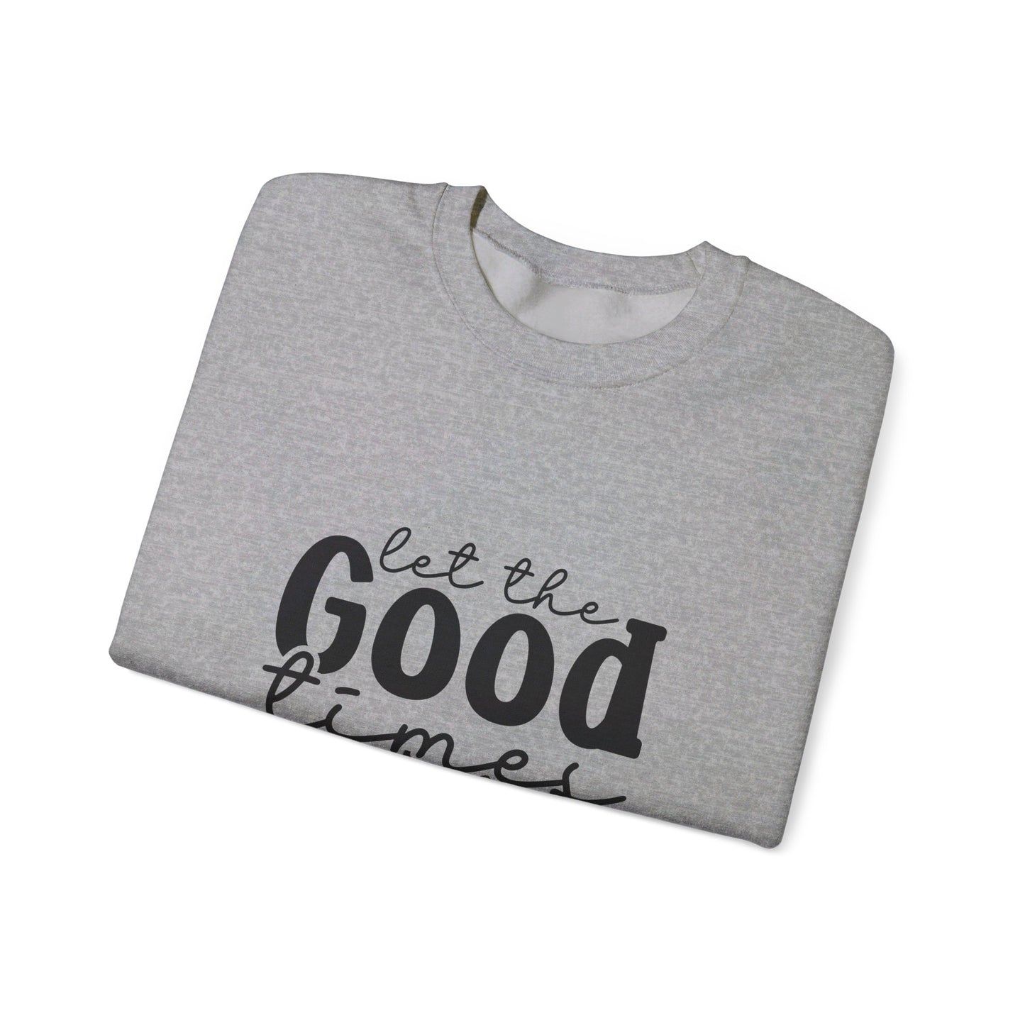 Let The Good Times Roll - Crewneck Sweatshirt